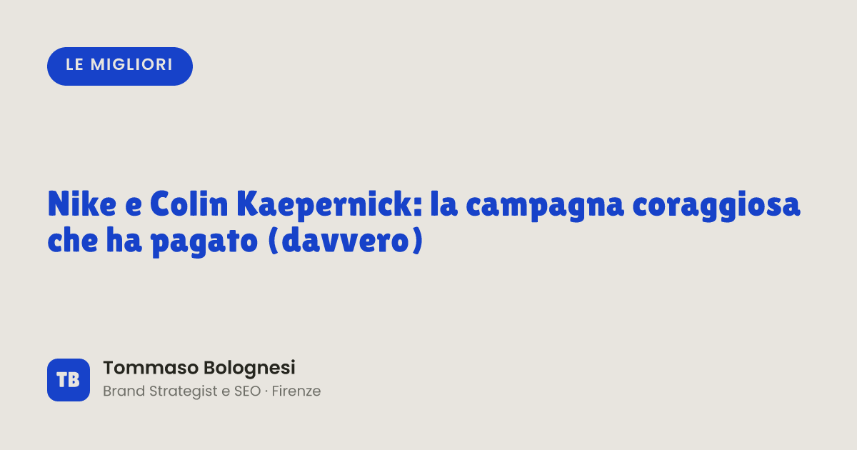 Nike e Colin Kaepernick: la campagna coraggiosa che ha pagato (davvero)